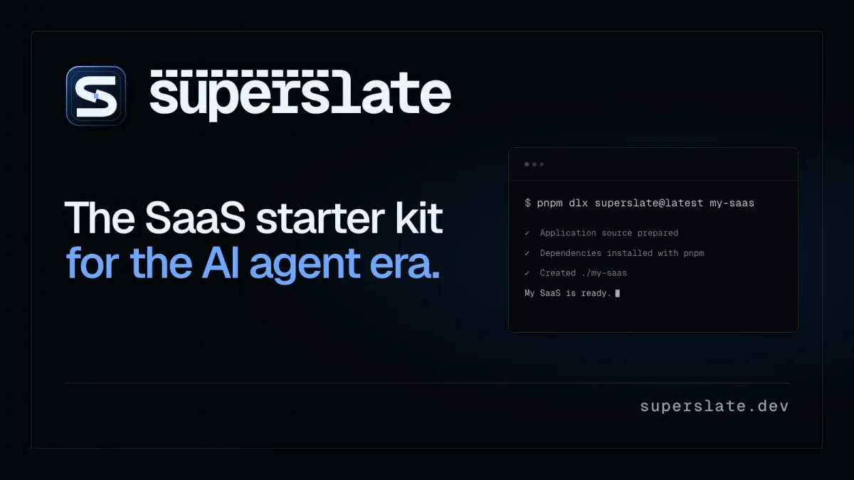 superslate — The SaaS boilerplate built for the agent era.