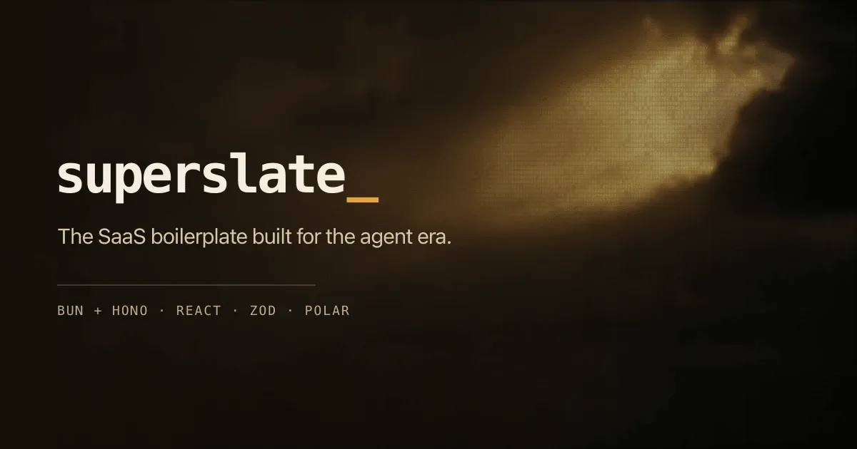 superslate — The SaaS boilerplate built for the agent era.